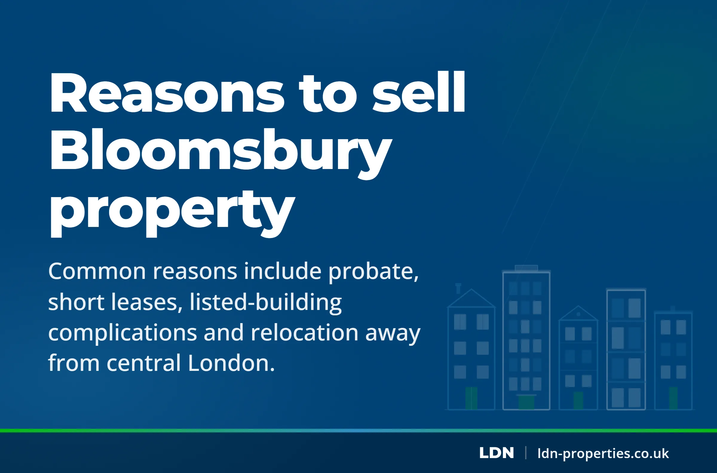 Reasons to sell Bloomsbury property — LDN Properties