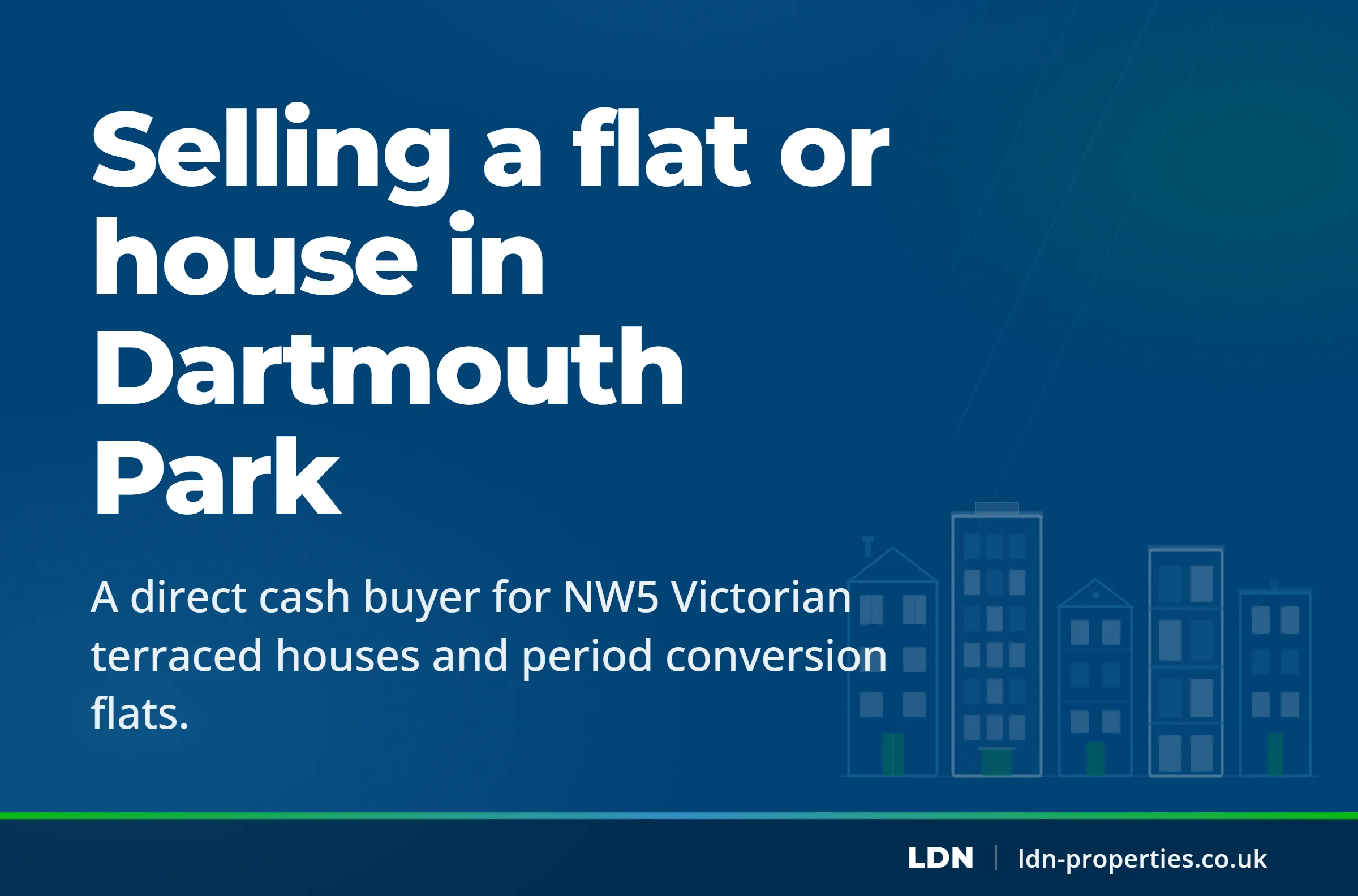 Selling a flat or house in Dartmouth Park — LDN Properties