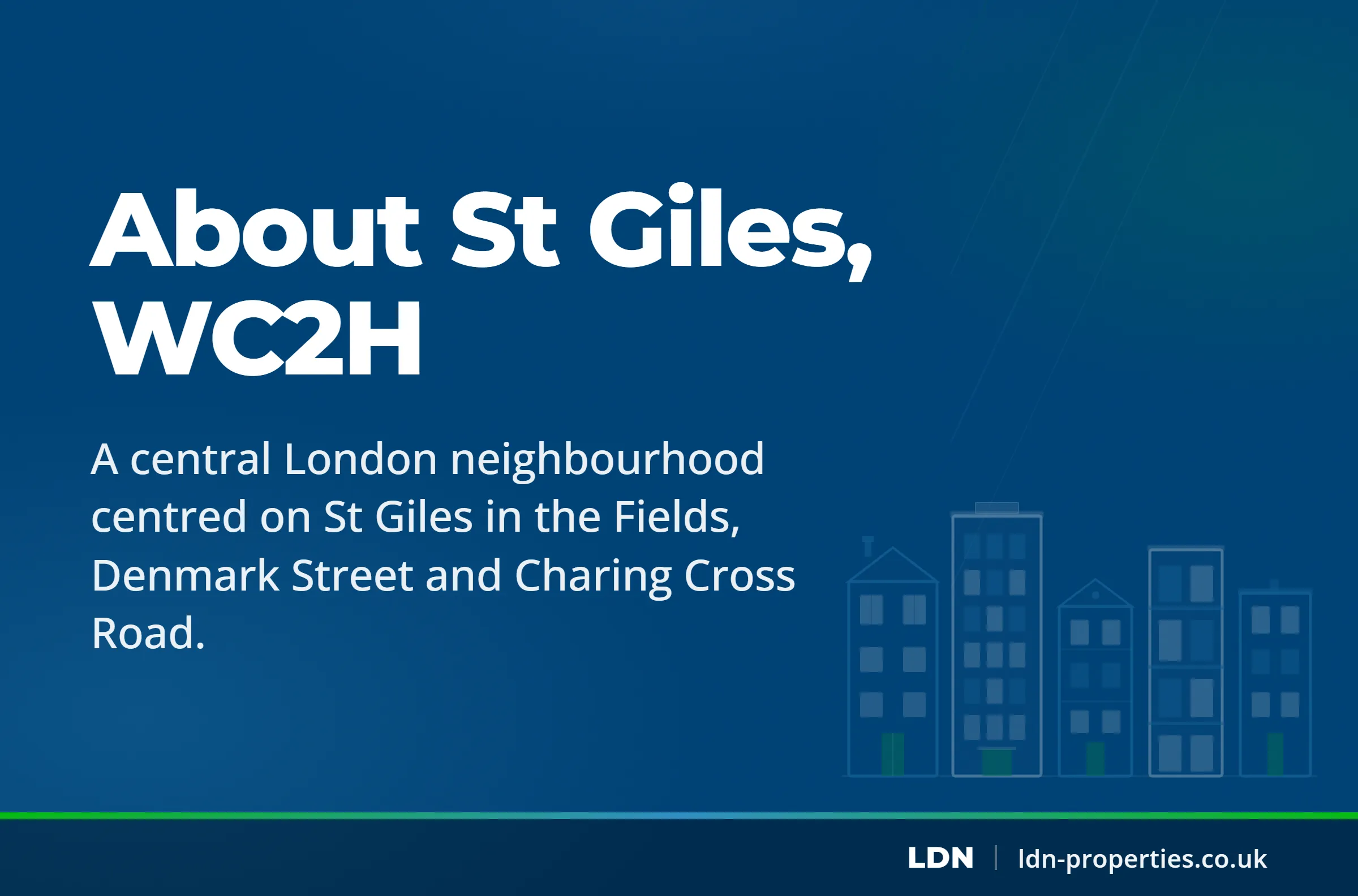 About St Giles, WC2H — LDN Properties