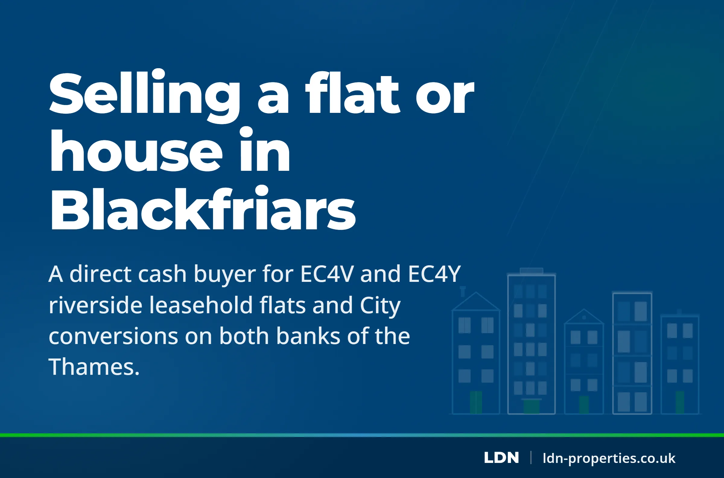 Selling a flat or house in Blackfriars — LDN Properties