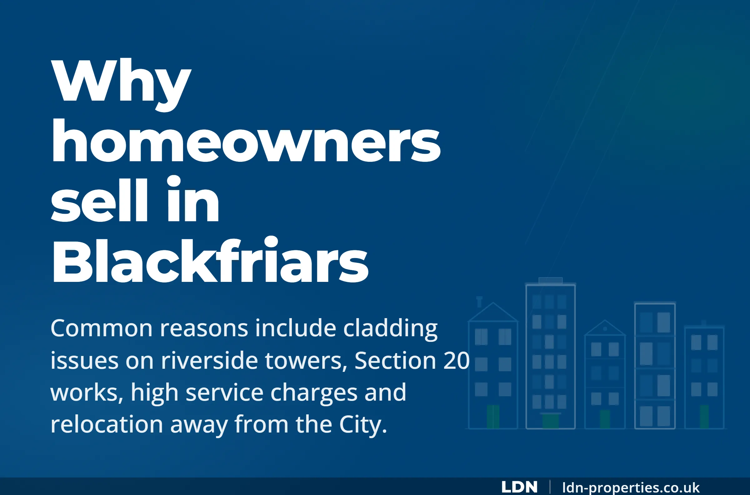 Why homeowners sell in Blackfriars — LDN Properties
