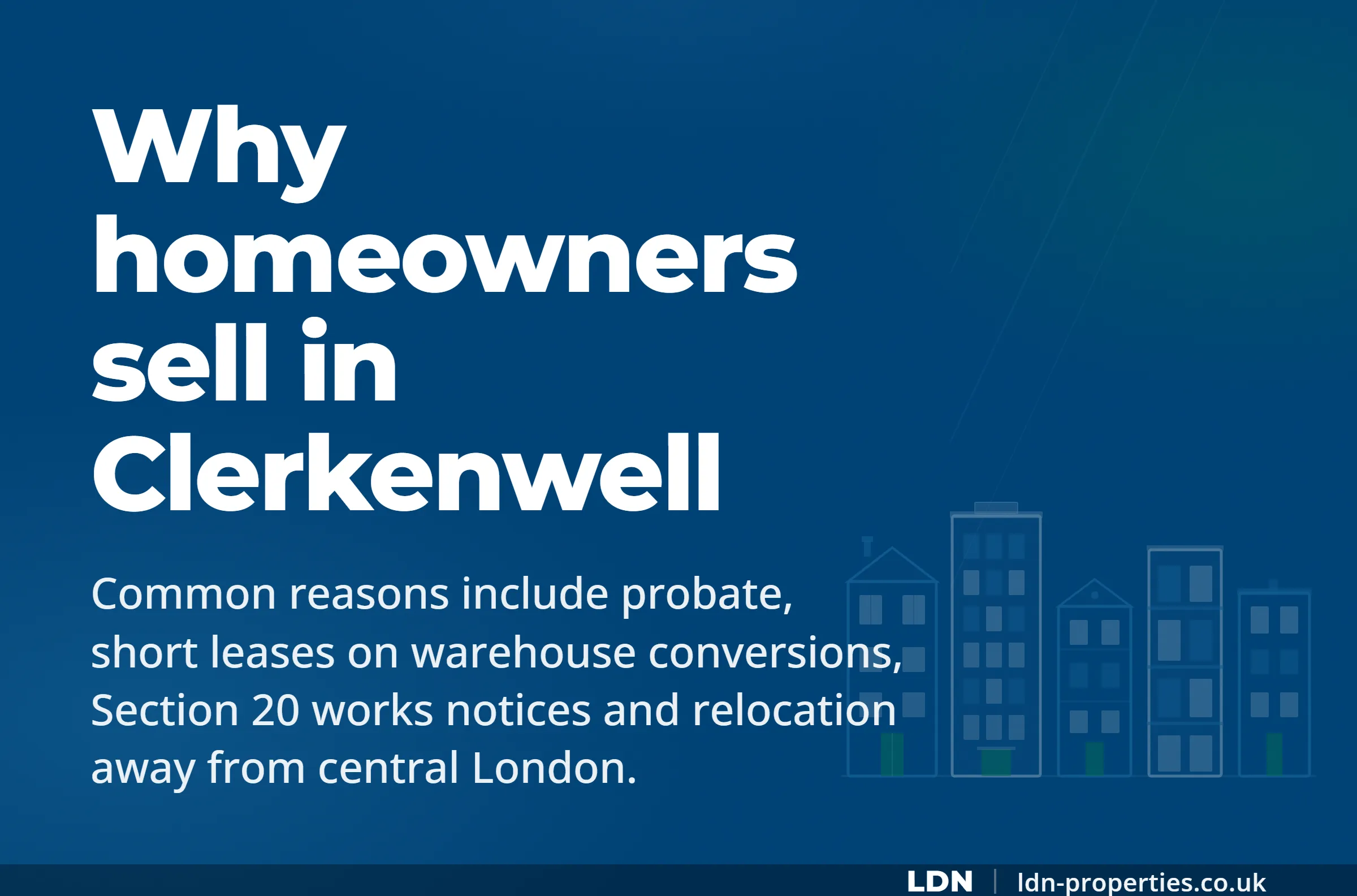 Why homeowners sell in Clerkenwell — LDN Properties