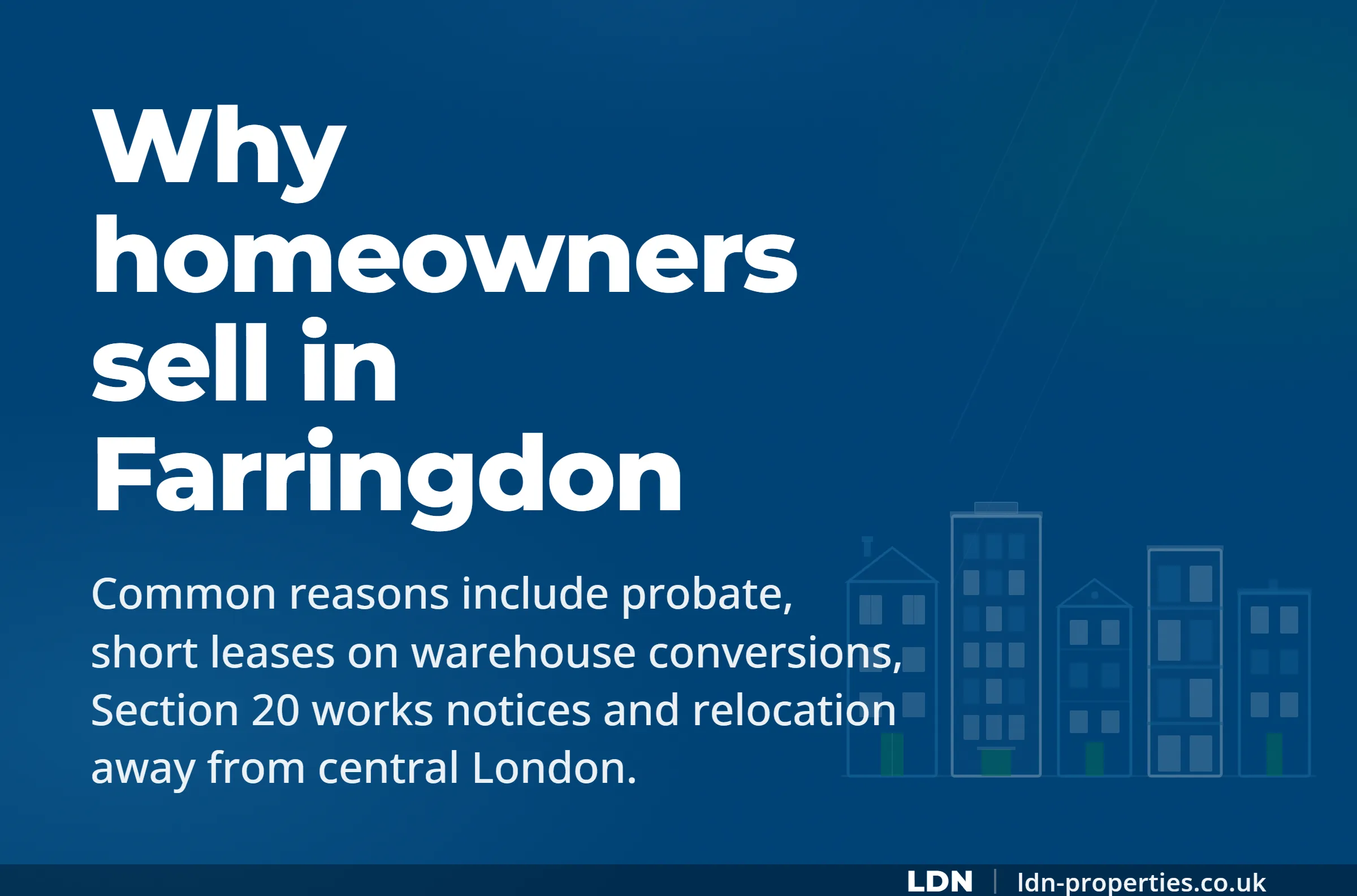 Why homeowners sell in Farringdon — LDN Properties
