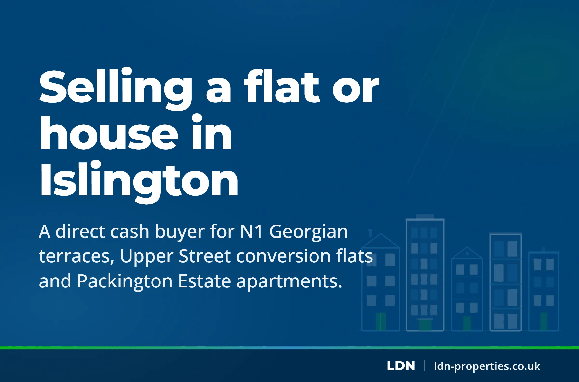 Selling a flat or house in Islington — LDN Properties