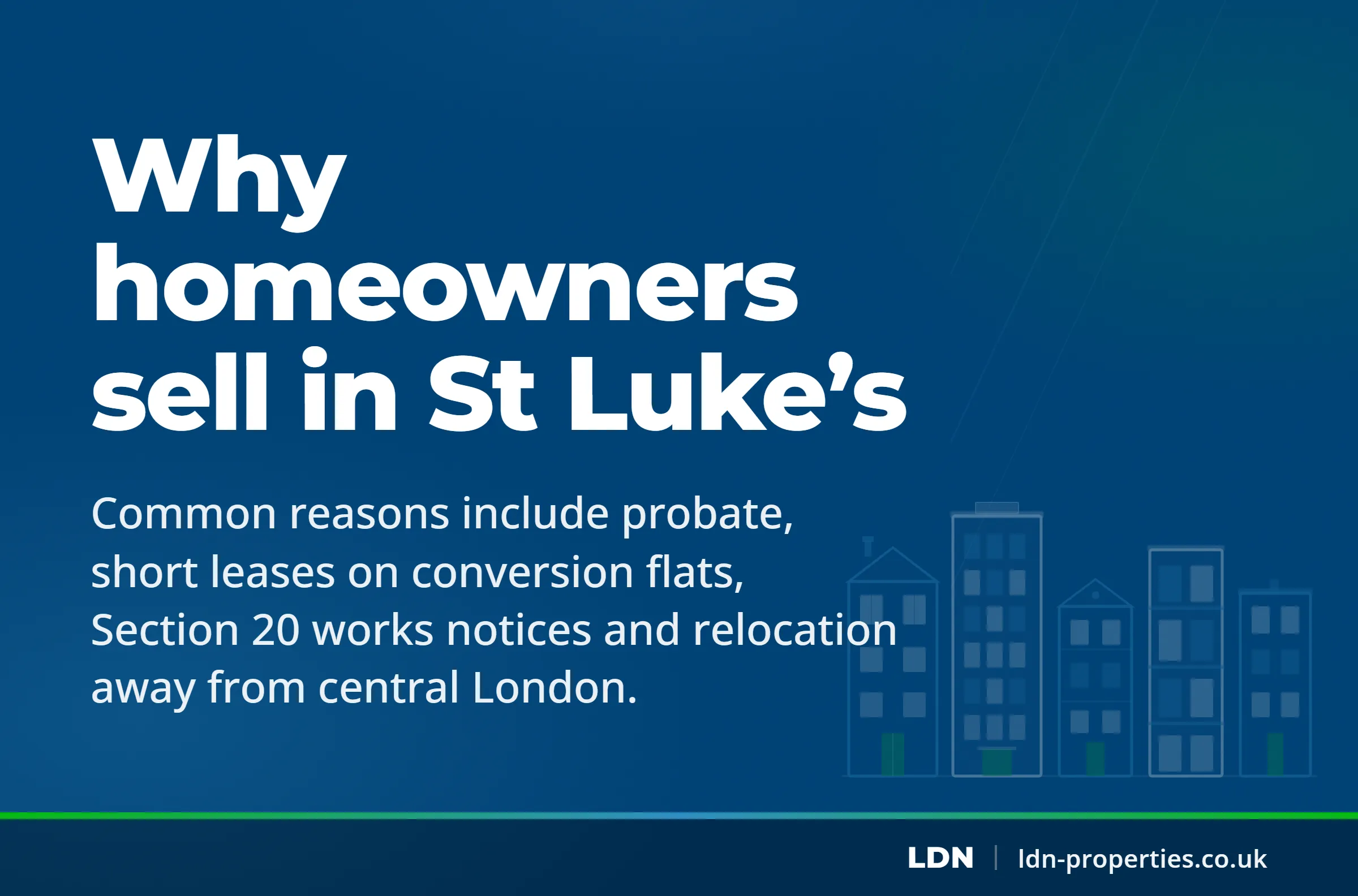 Why homeowners sell in St Luke’s — LDN Properties