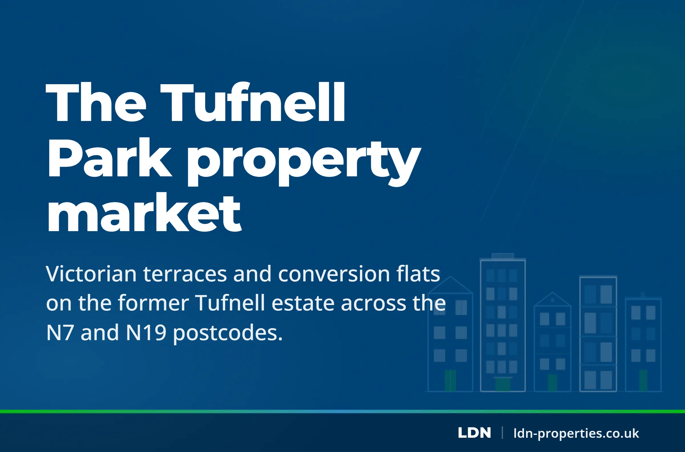 The Tufnell Park property market — LDN Properties