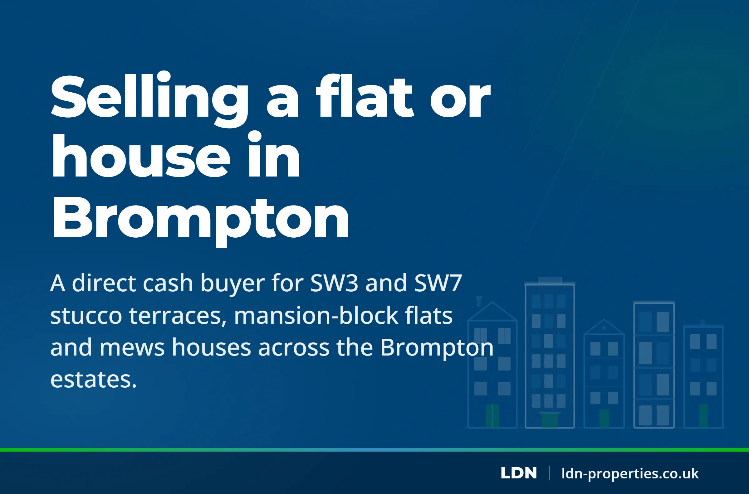 Selling a flat or house in Brompton — LDN Properties