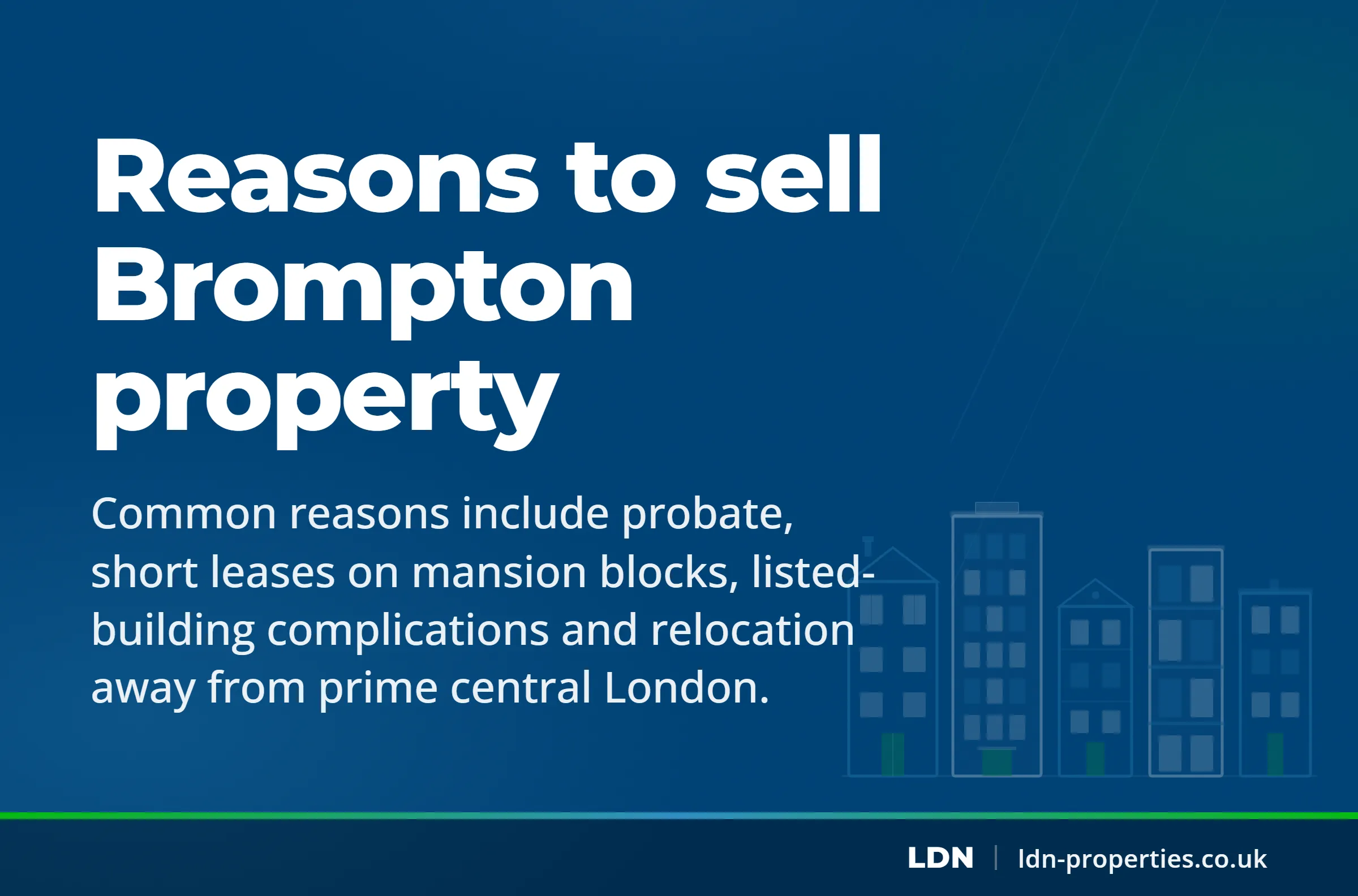 Reasons to sell Brompton property — LDN Properties