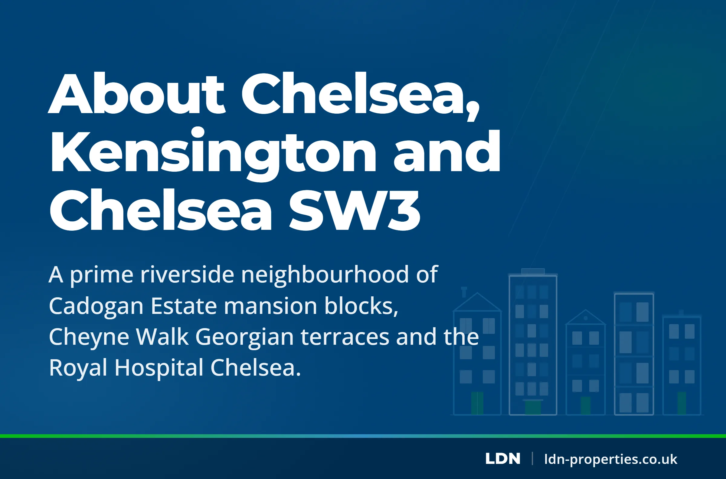 About Chelsea, Kensington and Chelsea SW3 — LDN Properties