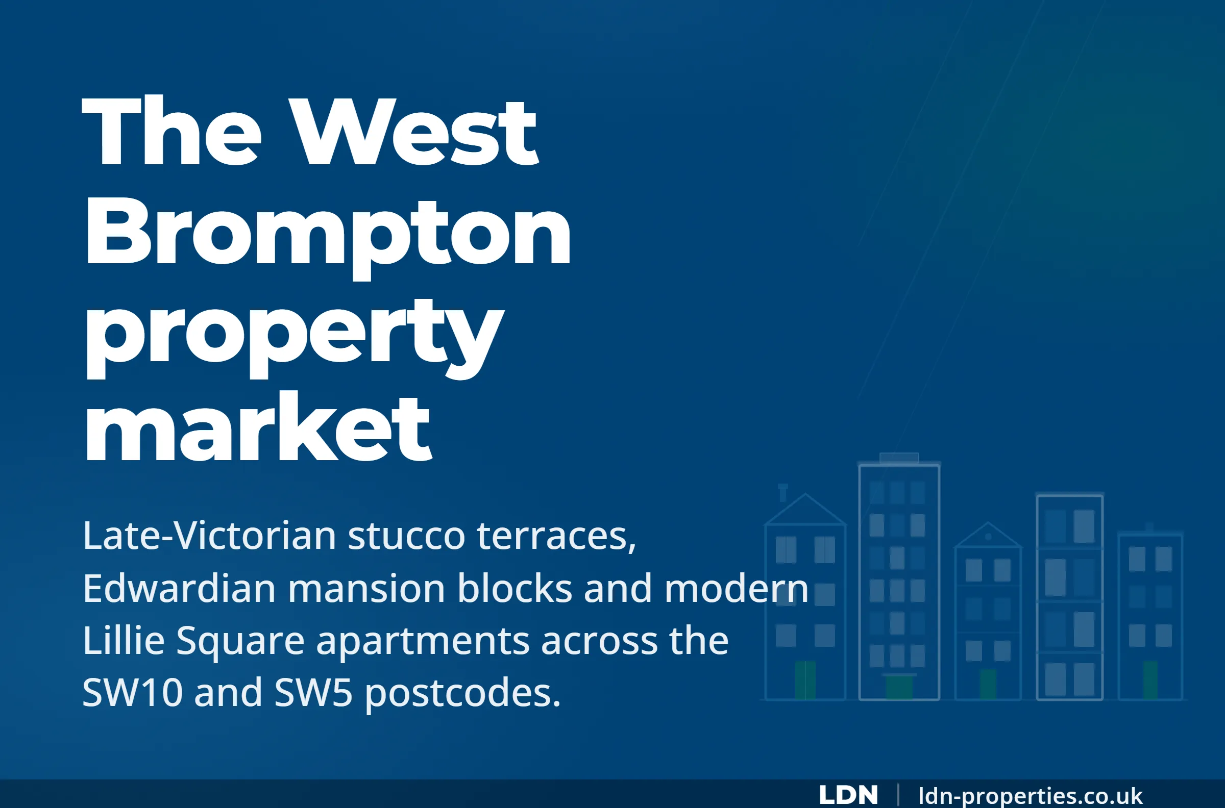 The West Brompton property market — LDN Properties