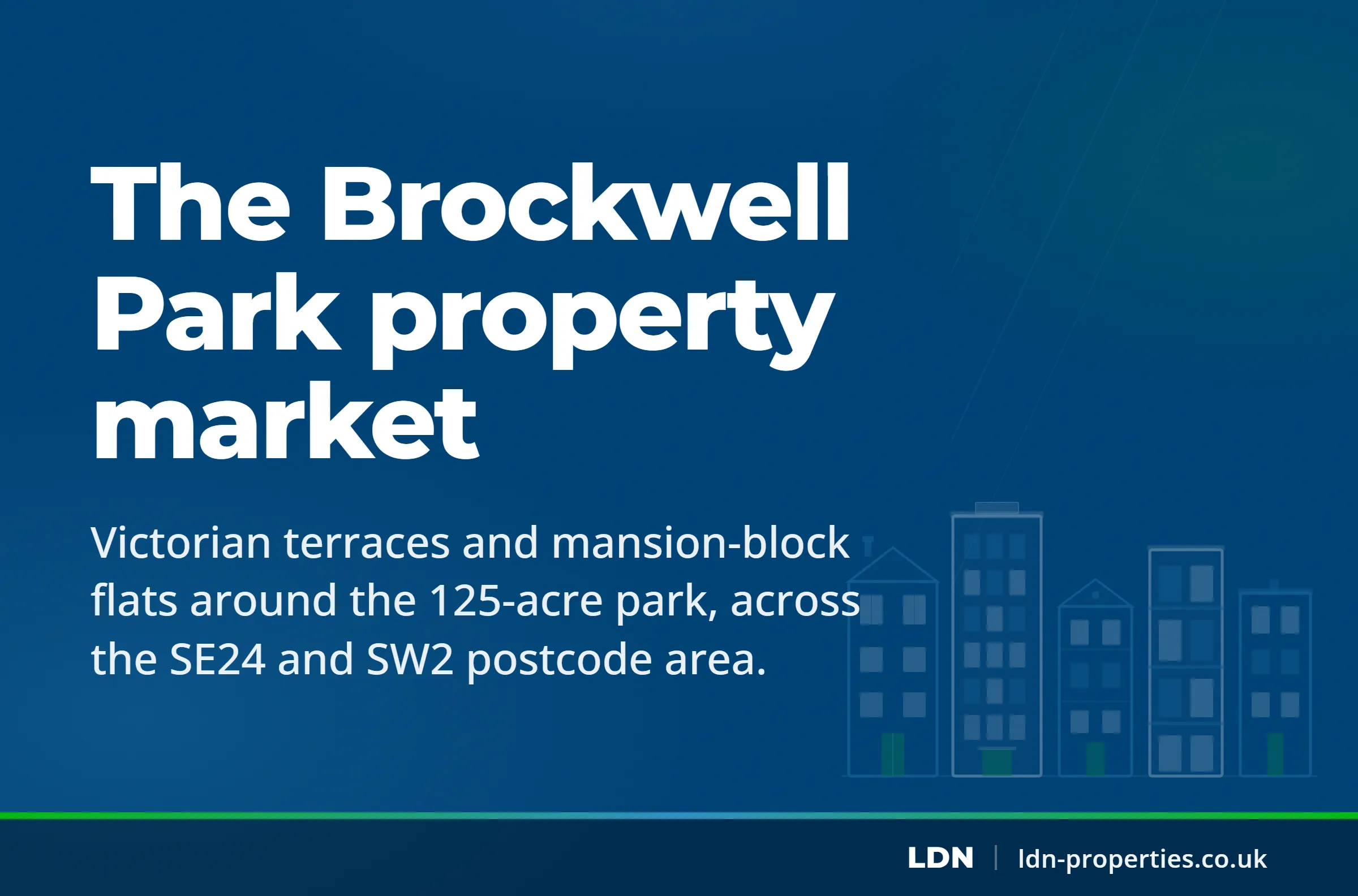 The Brockwell Park property market — LDN Properties