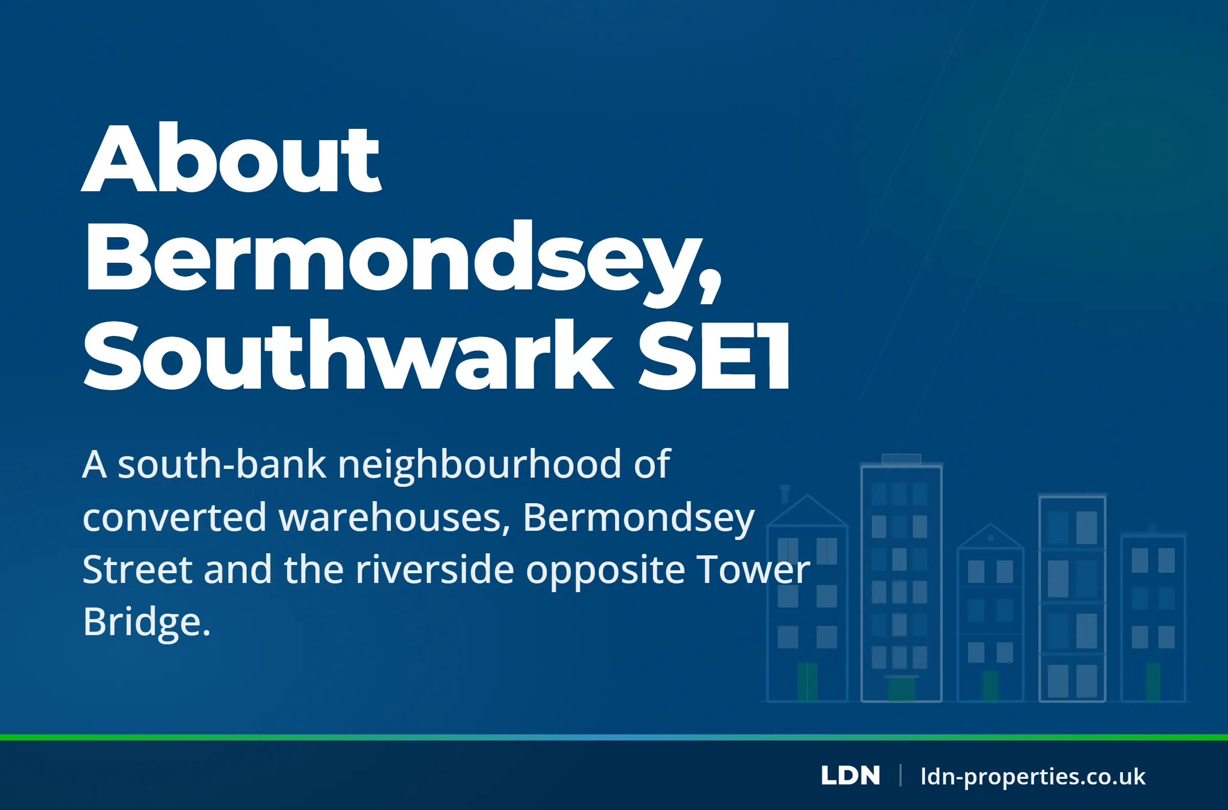 About Bermondsey, Southwark SE1 — LDN Properties