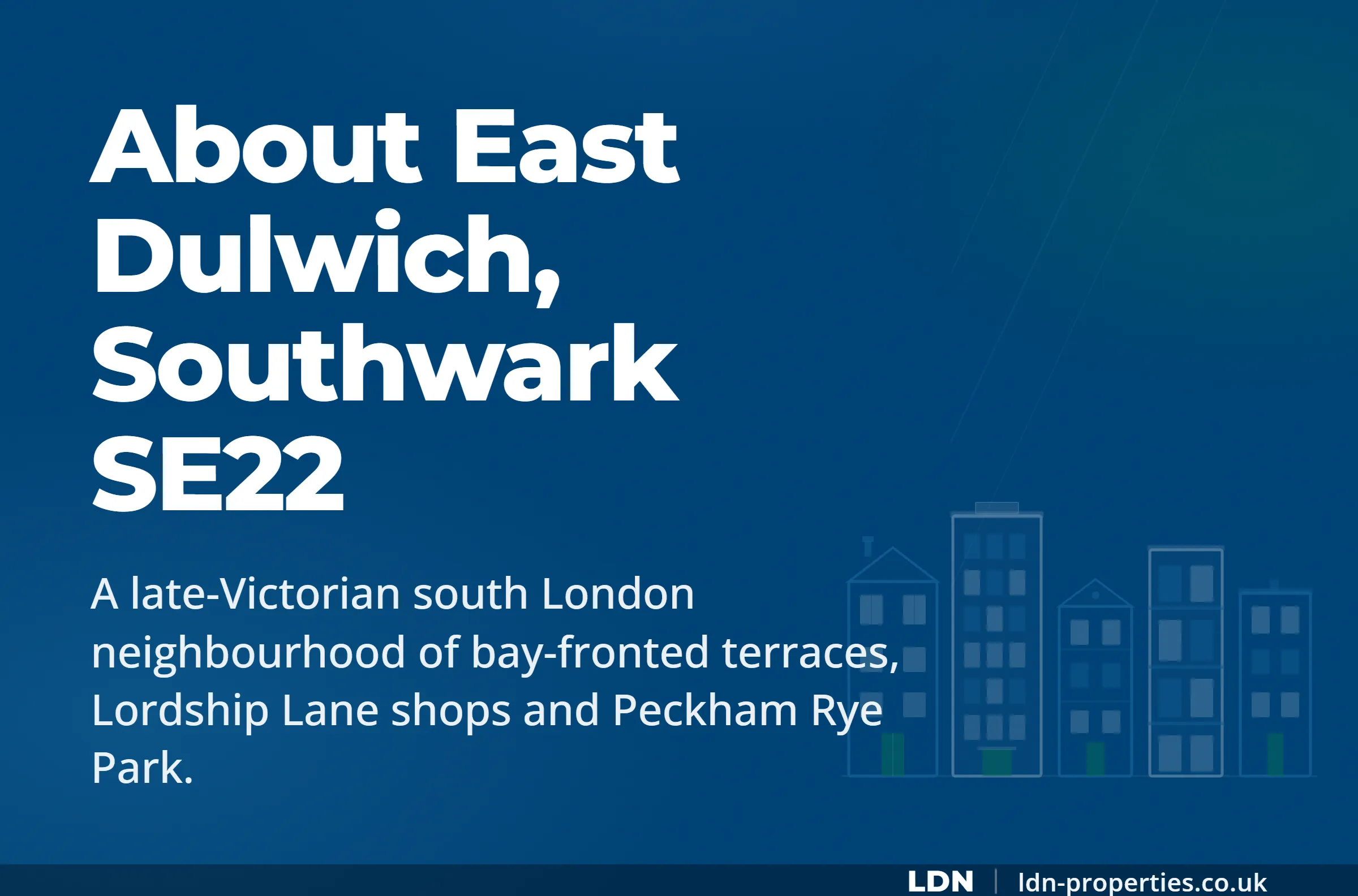 About East Dulwich, Southwark SE22 — LDN Properties