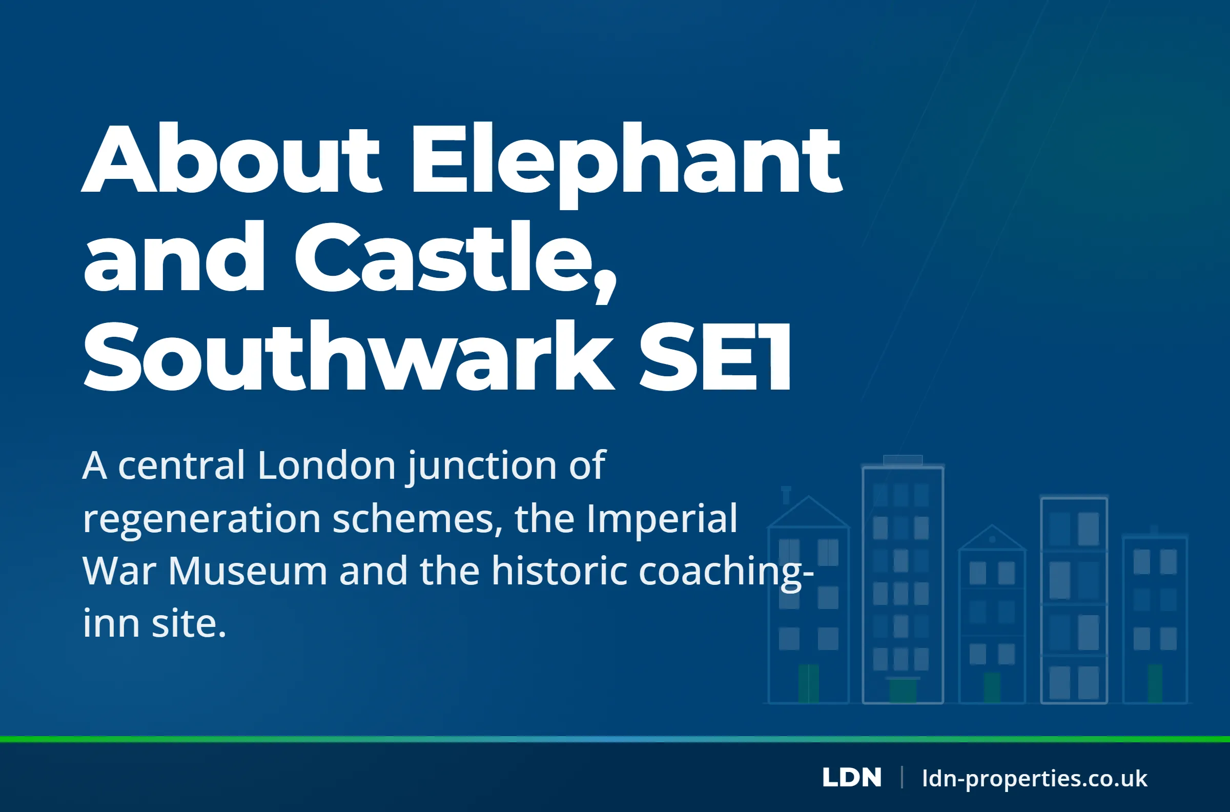 About Elephant and Castle, Southwark SE1 — LDN Properties