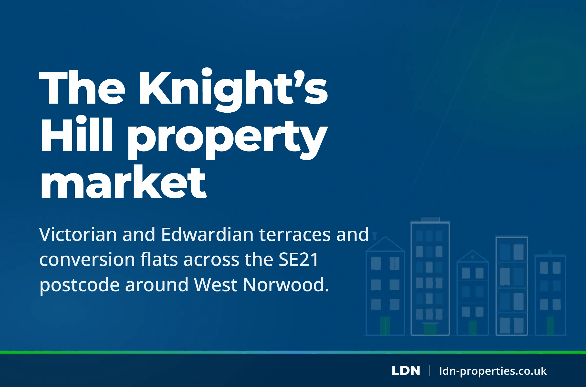 The Knight’s Hill property market — LDN Properties