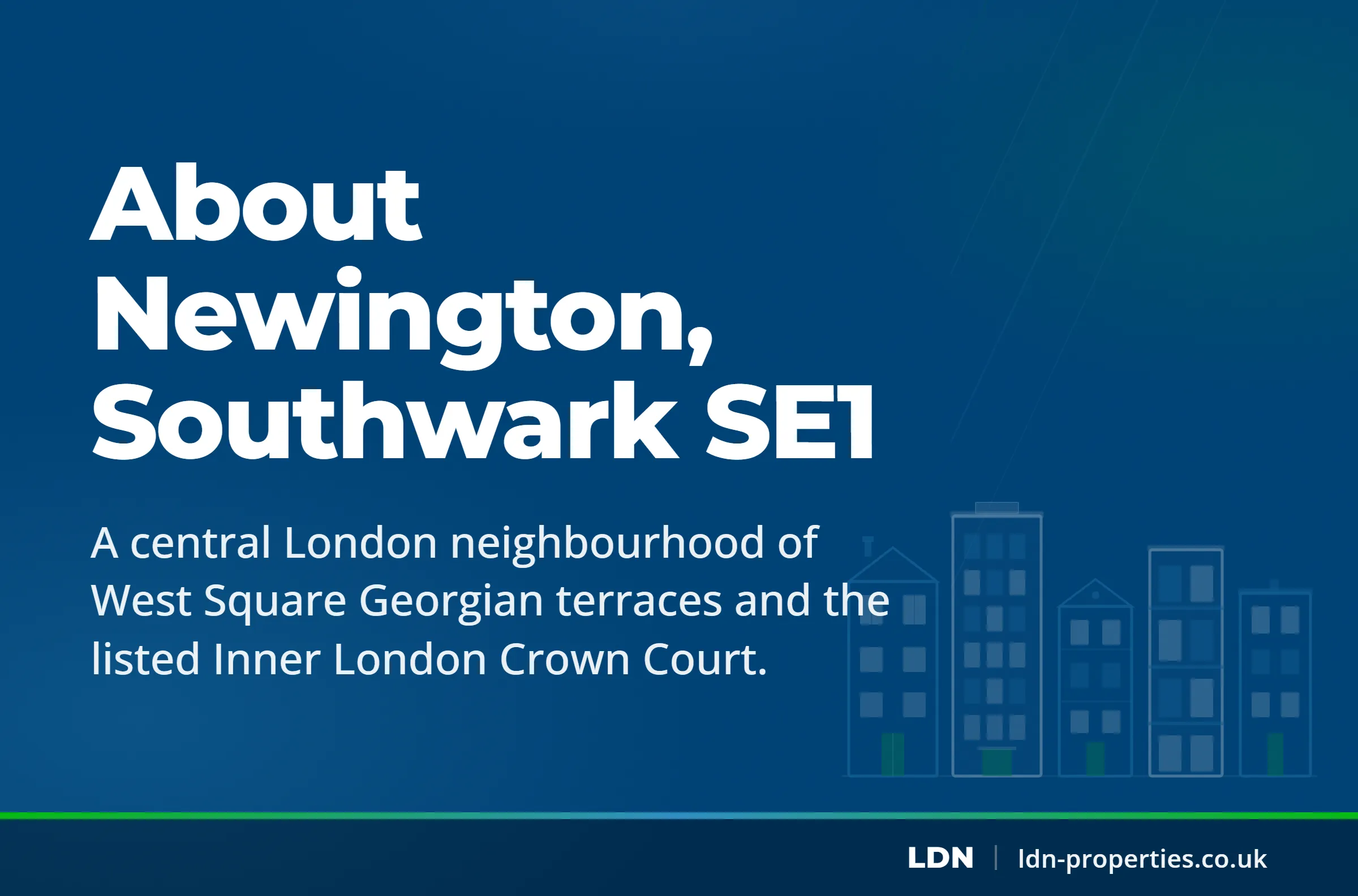 About Newington, Southwark SE1 — LDN Properties