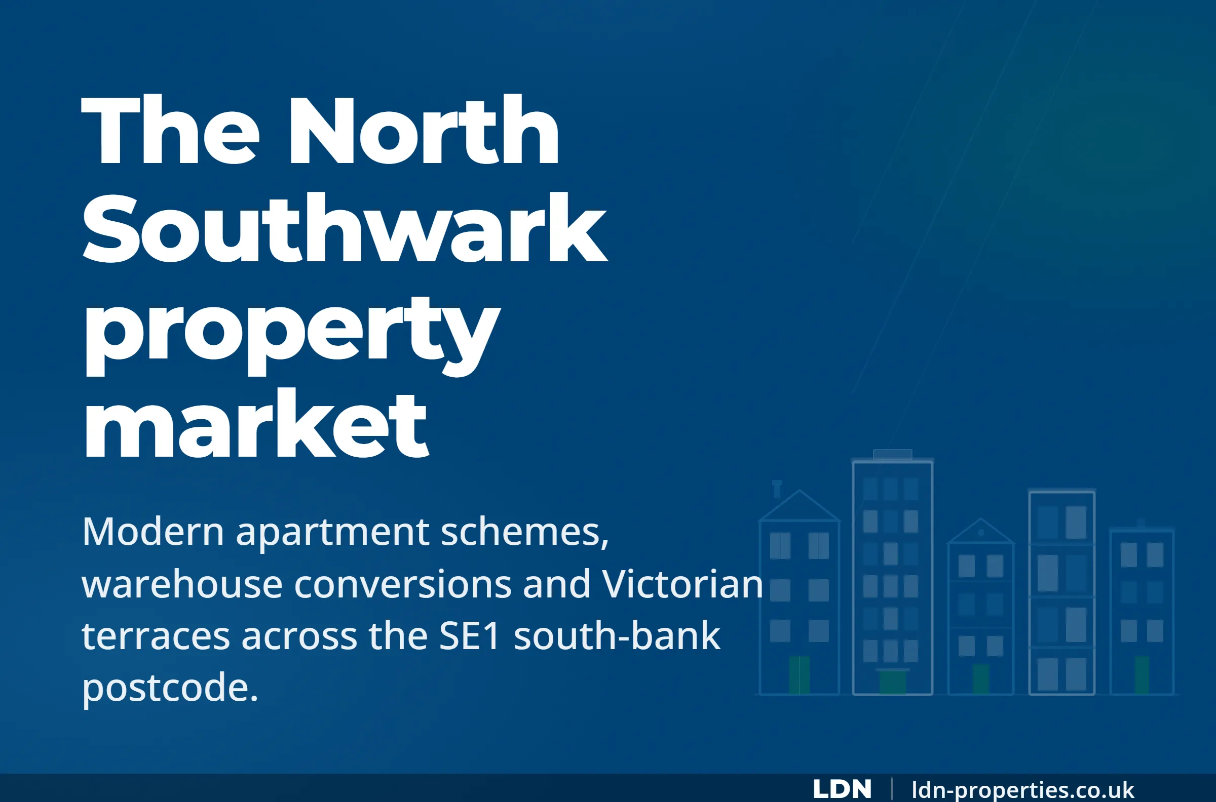 The North Southwark property market — LDN Properties
