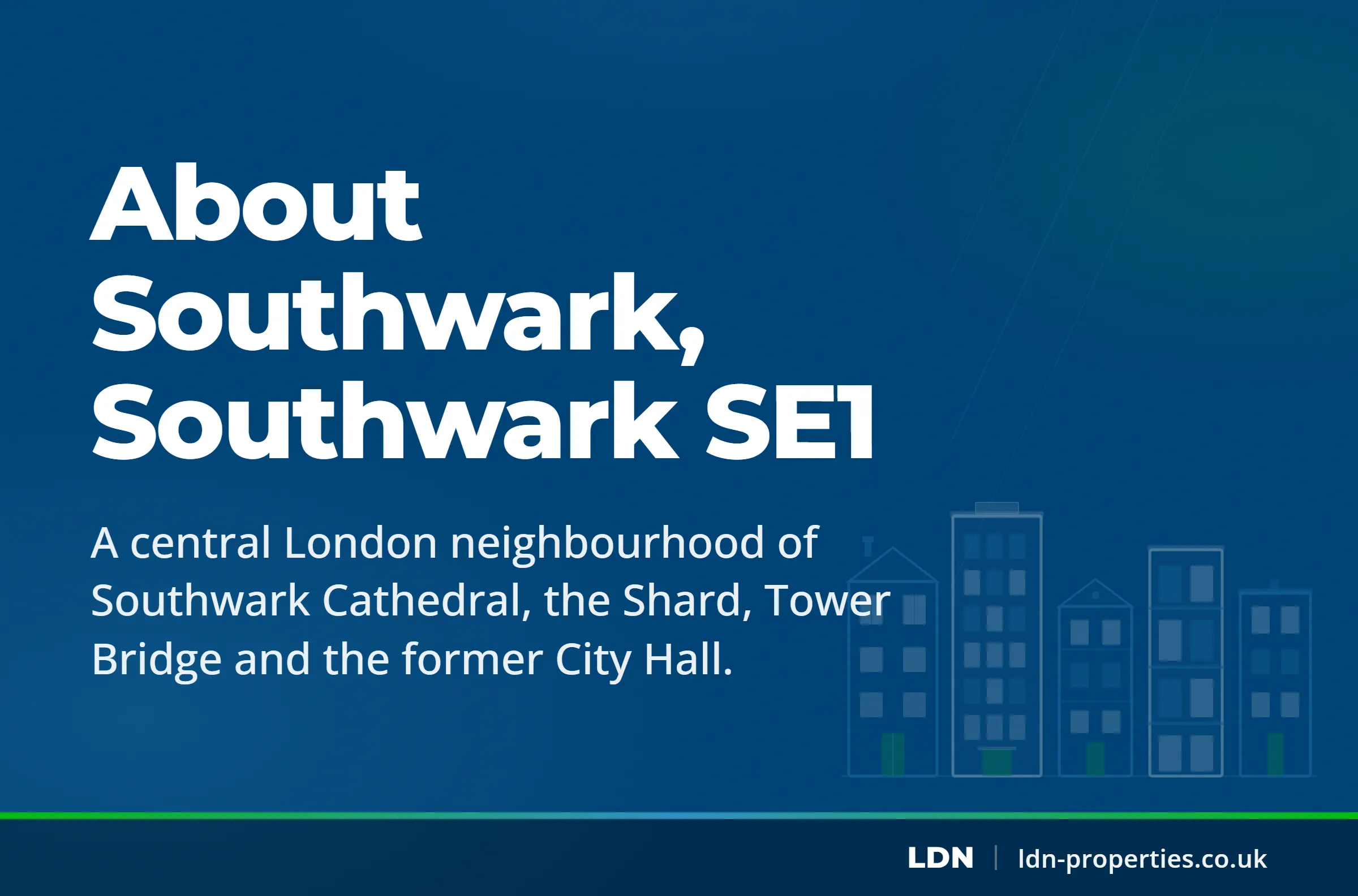 About Southwark, Southwark SE1 — LDN Properties