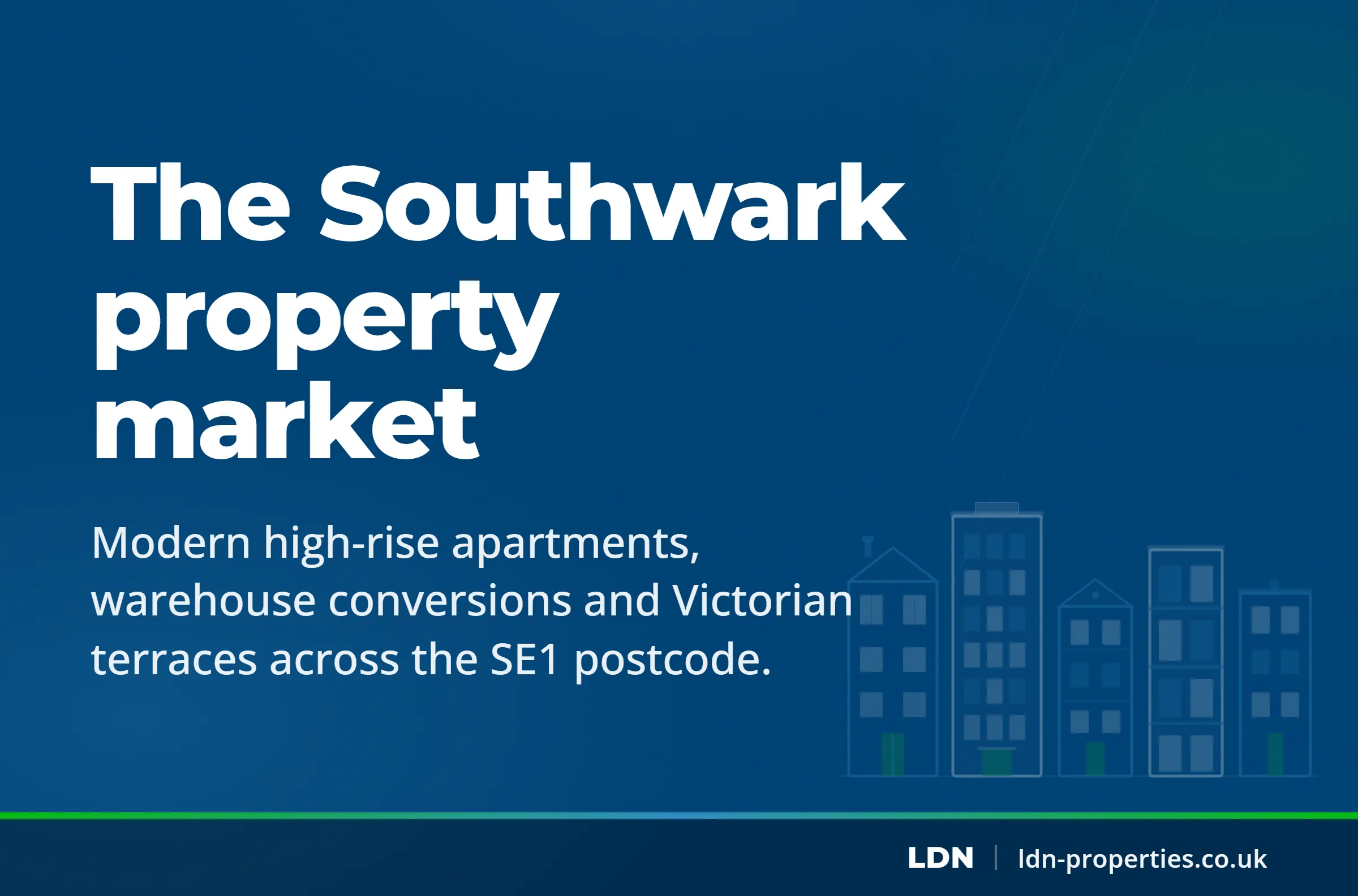 The Southwark property market — LDN Properties