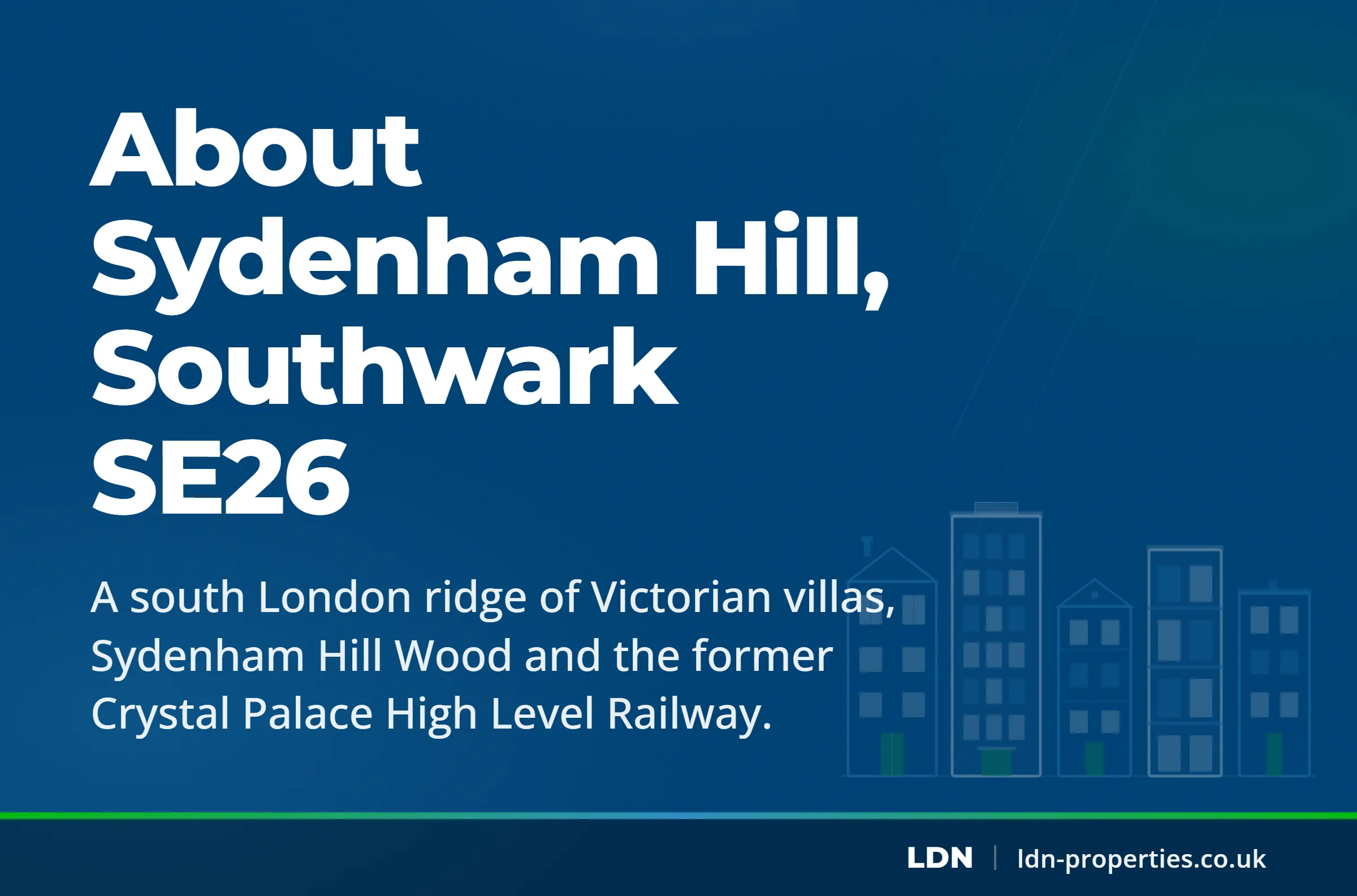 About Sydenham Hill, Southwark SE26 — LDN Properties