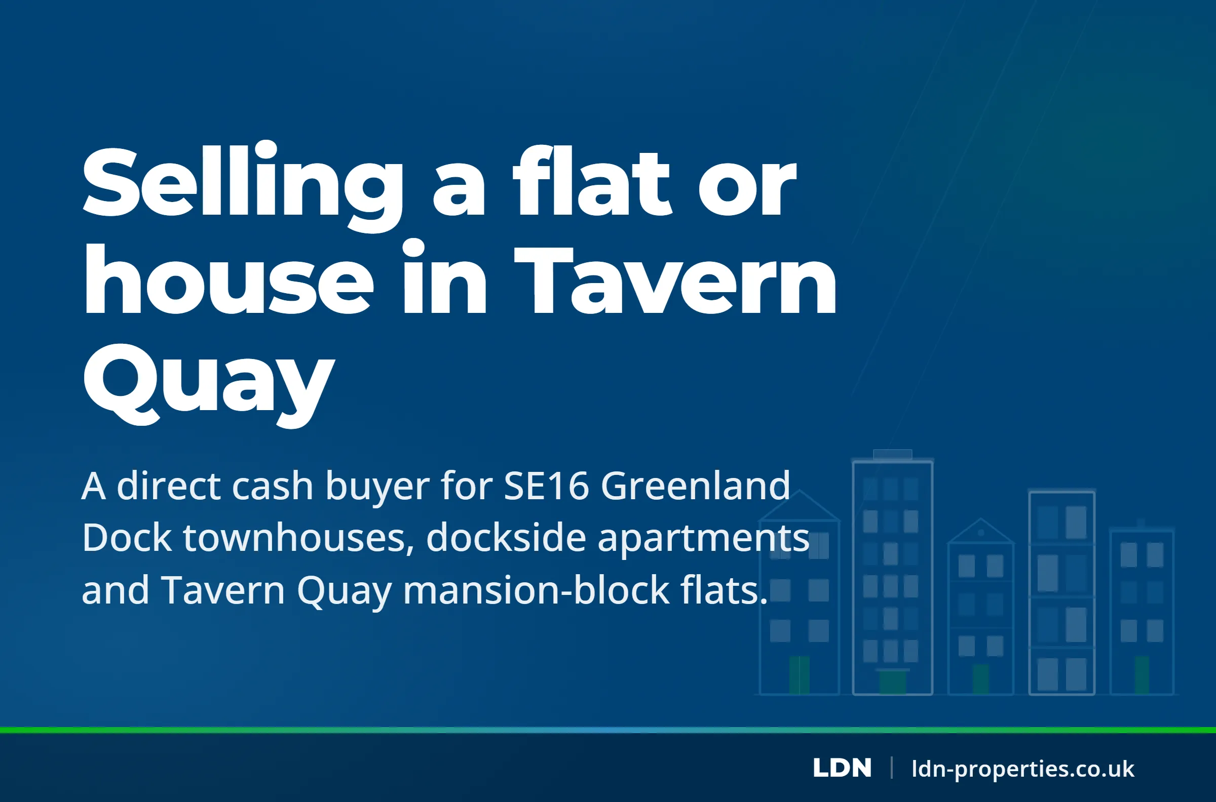 Selling a flat or house in Tavern Quay — LDN Properties