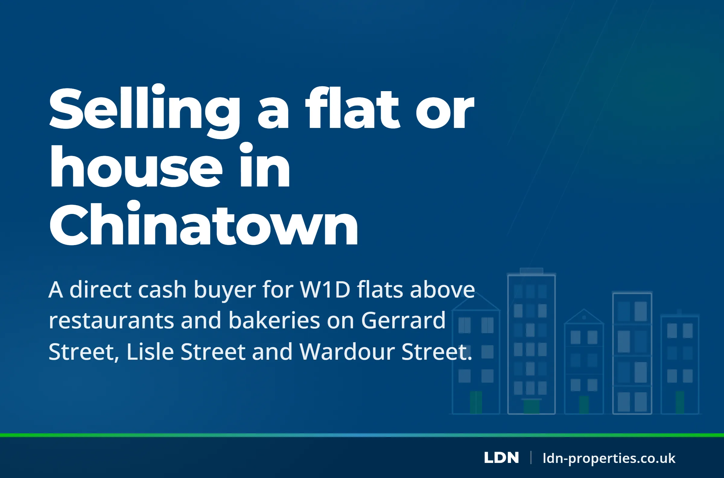 Selling a flat or house in Chinatown — LDN Properties