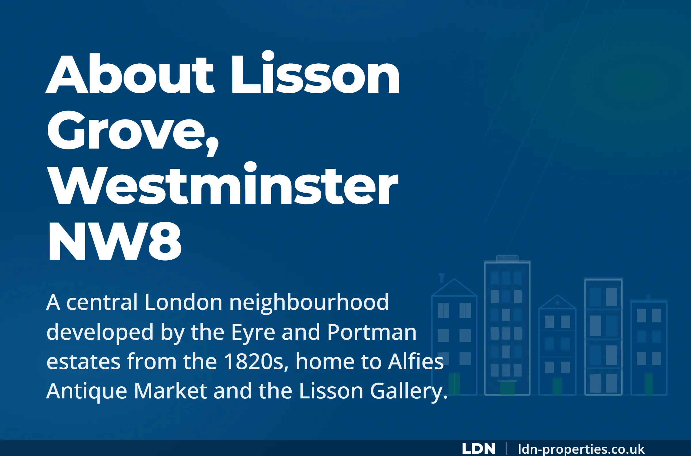 About Lisson Grove, Westminster NW8 — LDN Properties