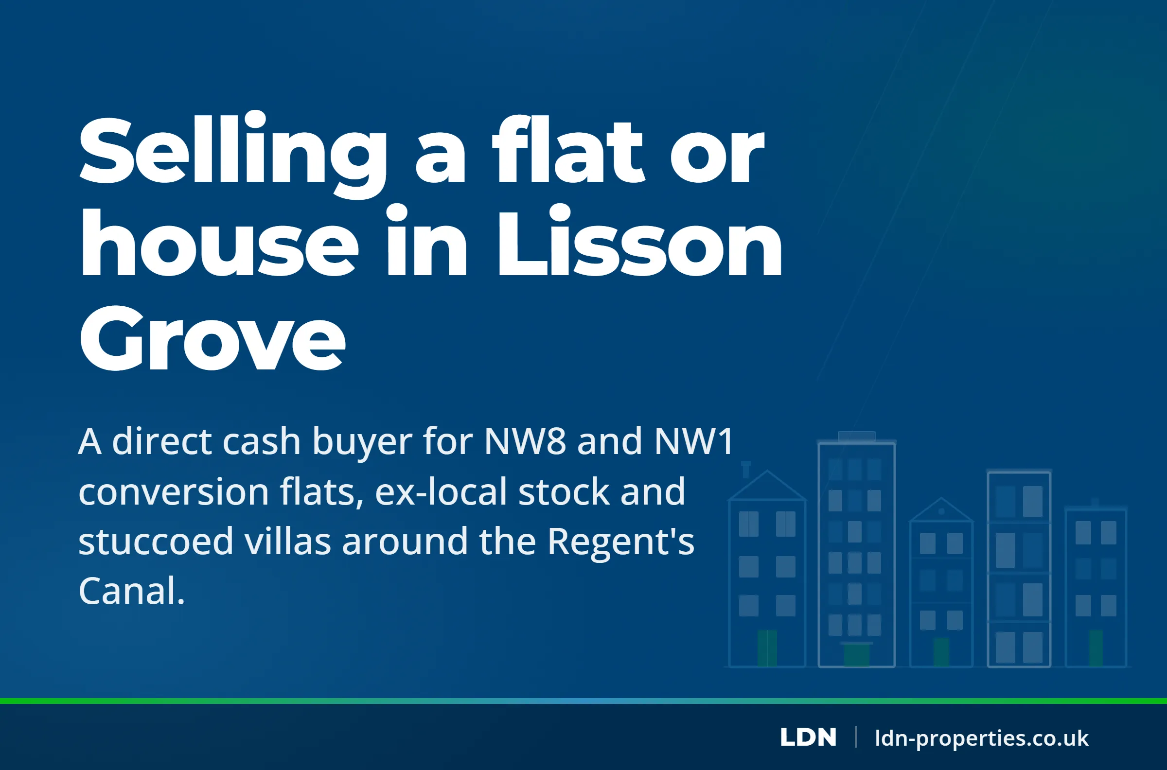 Selling a flat or house in Lisson Grove — LDN Properties