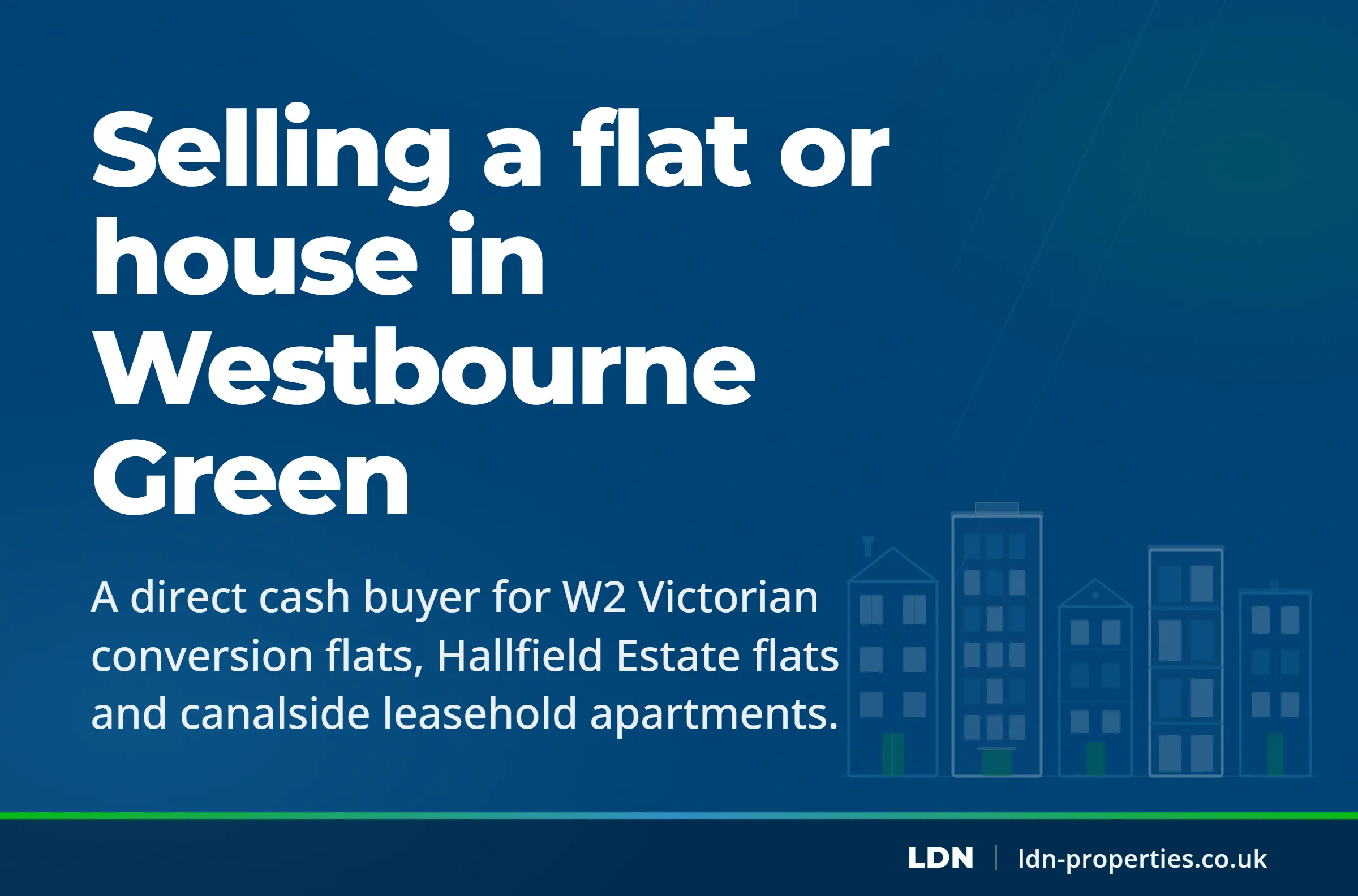 Selling a flat or house in Westbourne Green — LDN Properties