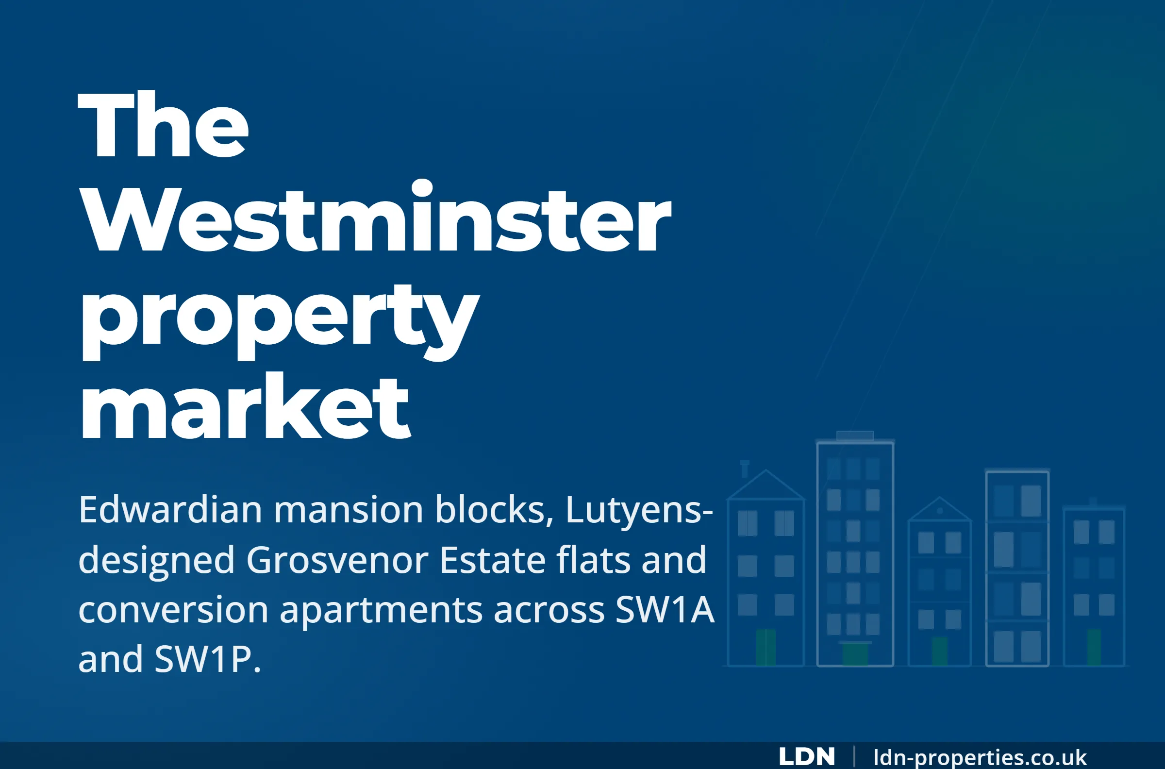 The Westminster property market — LDN Properties