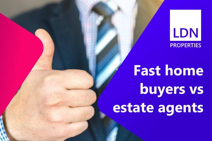 Fast home buyers vs estate agents
