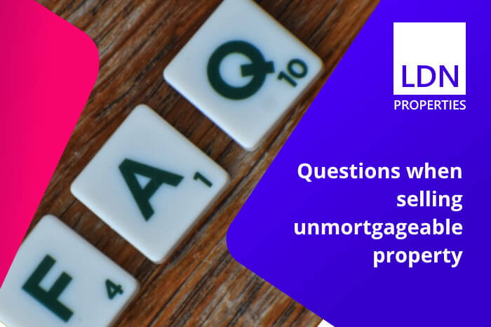 Questions when selling unmortgageable property