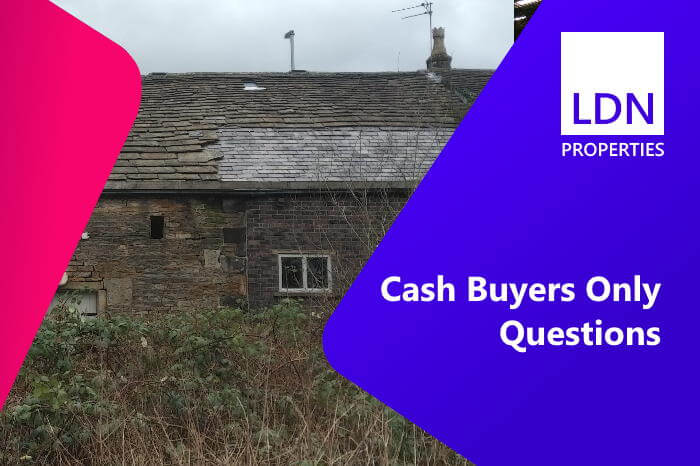 Cash buyers only - Questions