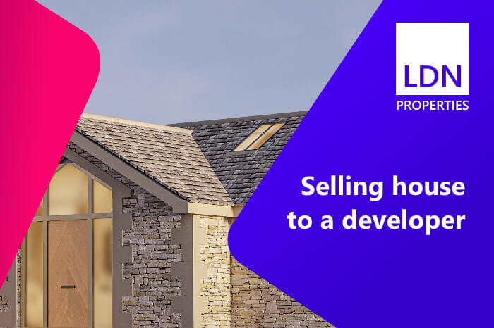 selling-house-to-developer-ldn-properties