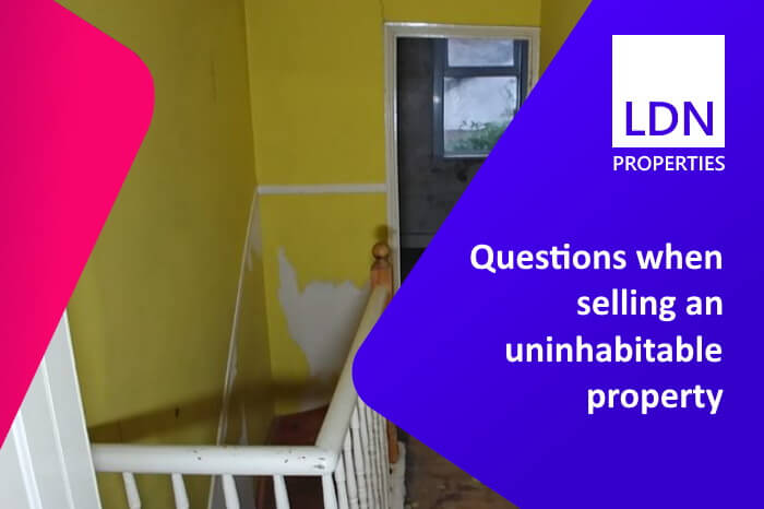 Questions when selling an uninhabitable property