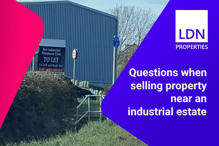 Questions when selling property near industrial estate