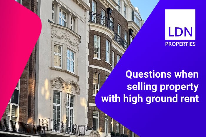 Questions when selling property with a high ground rent
