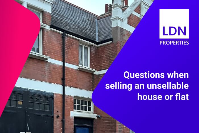 Questions when selling unsellable house or flat