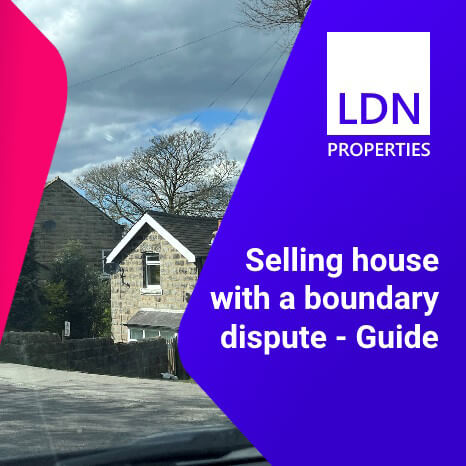 Selling house with a boundary dispute - Guide