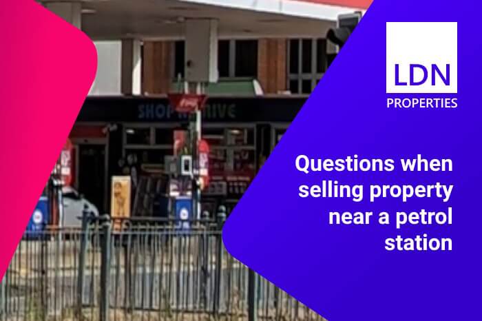 Questions when selling property near a petrol station