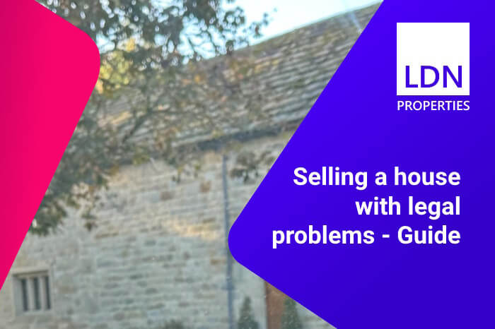 Selling house with legal problems - Guide