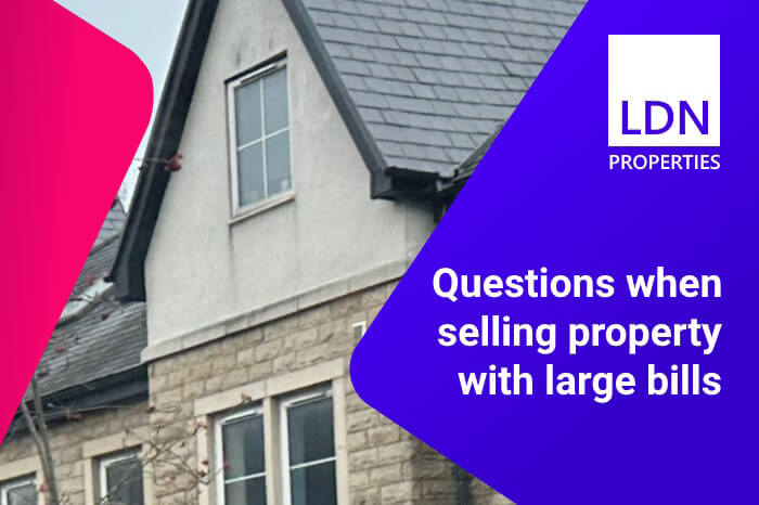 Questions when selling property with large bills