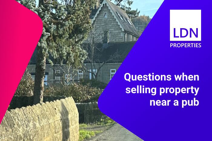 Questions when selling property near a pub
