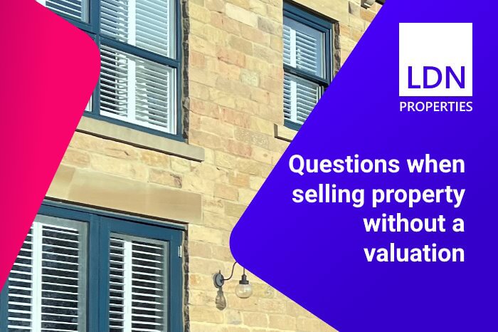 Questions when selling property without a valuation