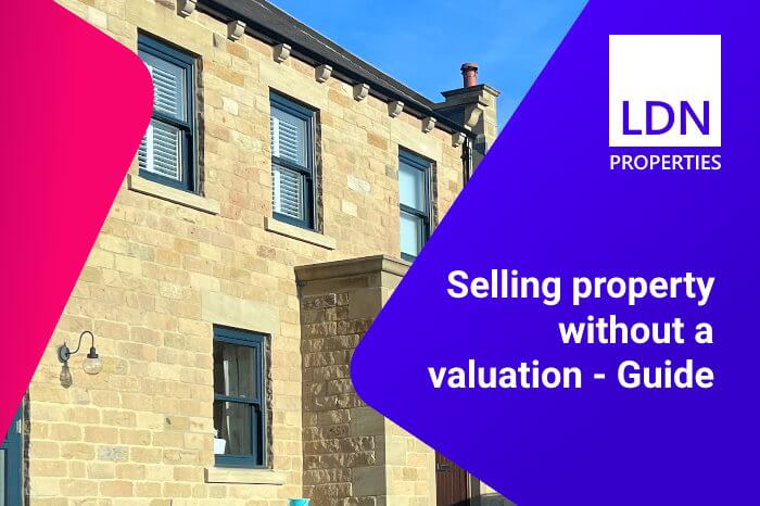 Guide to selling property without a valuation