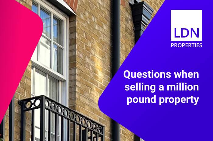 Questions when selling a million pound property