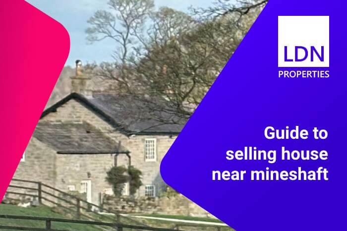 Guide to selling a house near a mineshaft