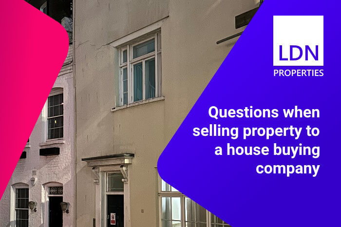 Questions when selling property to a house buying company