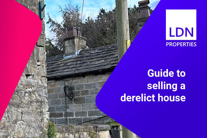 Guide for selling a derelict house