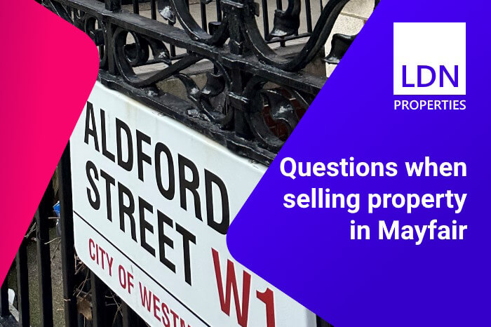 Questions when selling property in Mayfair